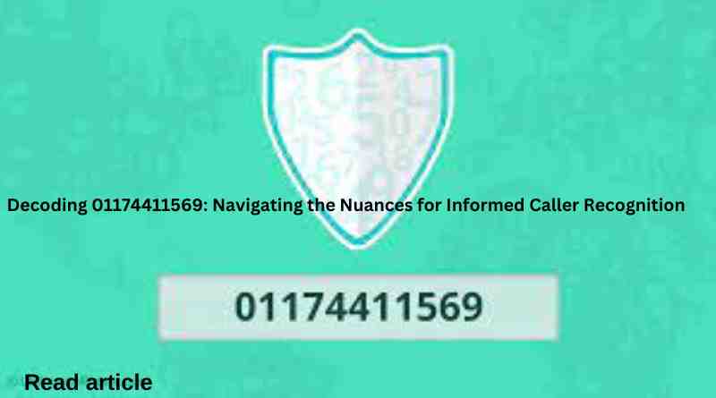 Decoding 01174411569: Navigating the Nuances for Informed Caller Recognition