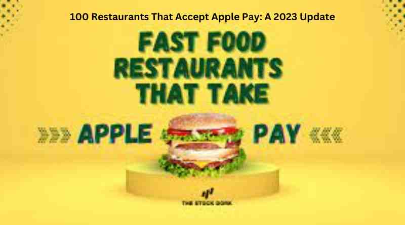 Analyzing 100 Restaurants That Accept Apple Pay A 2023 Update