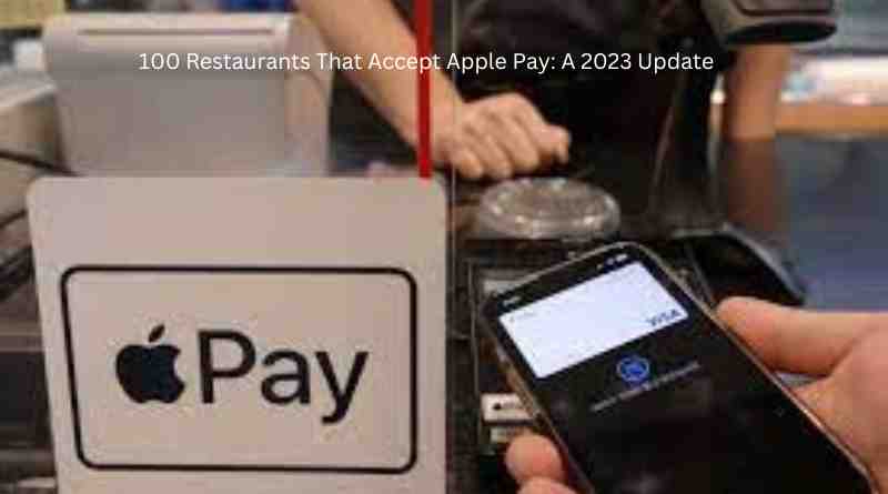 Analyzing 100 Restaurants That Accept Apple Pay A 2023 Update