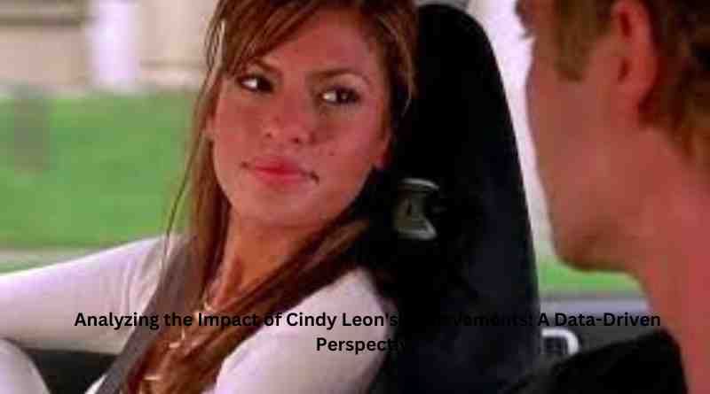 Analyzing the Impact of Cindy Leon's Achievements A Data-Driven Perspective (1)