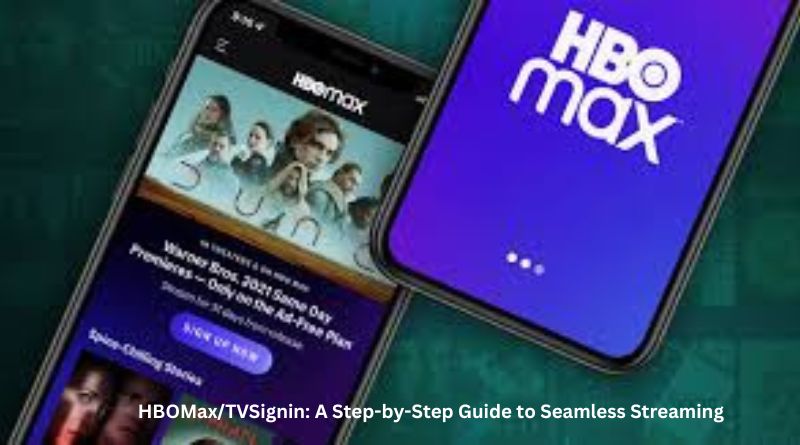HBOMax/TVSignin: A Step-by-Step Guide to Seamless Streaming