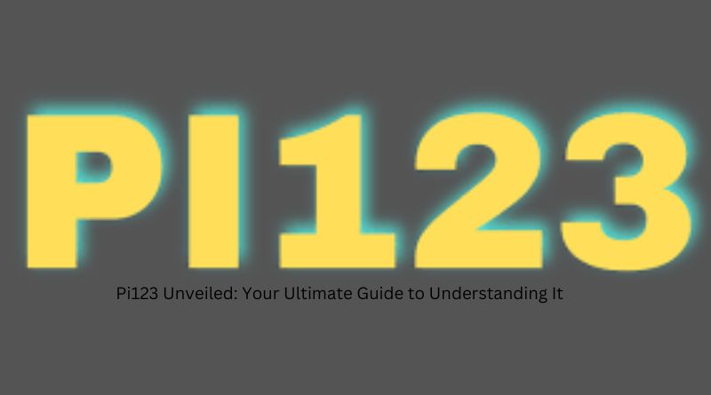 Pi123 Unveiled: Your Ultimate Guide to Understanding It