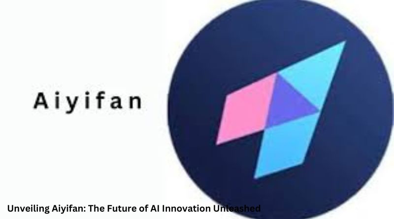 Unveiling-Aiyifan-The-Future-of-AI-Innovation-Unleashed