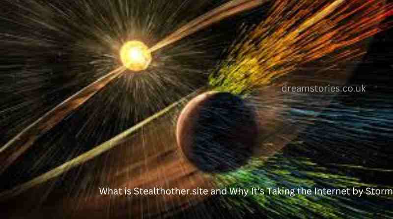 What is Stealthother.site and Why It’s Taking the Internet by Storm