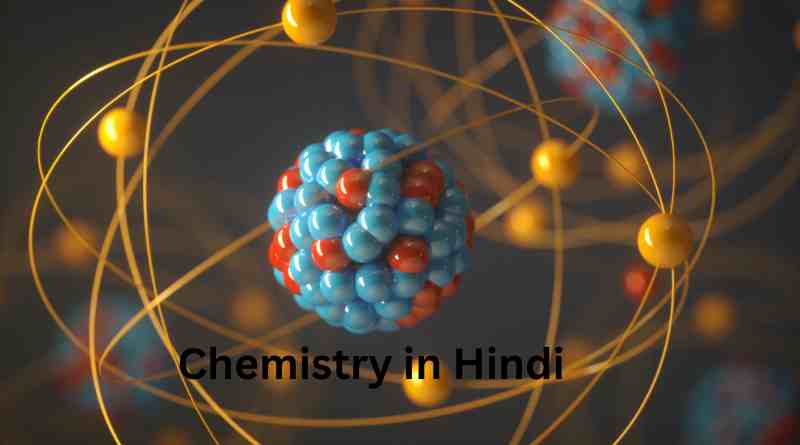 Unlocking the World of Atoms and Molecules Exploring Chemistry in Hindi